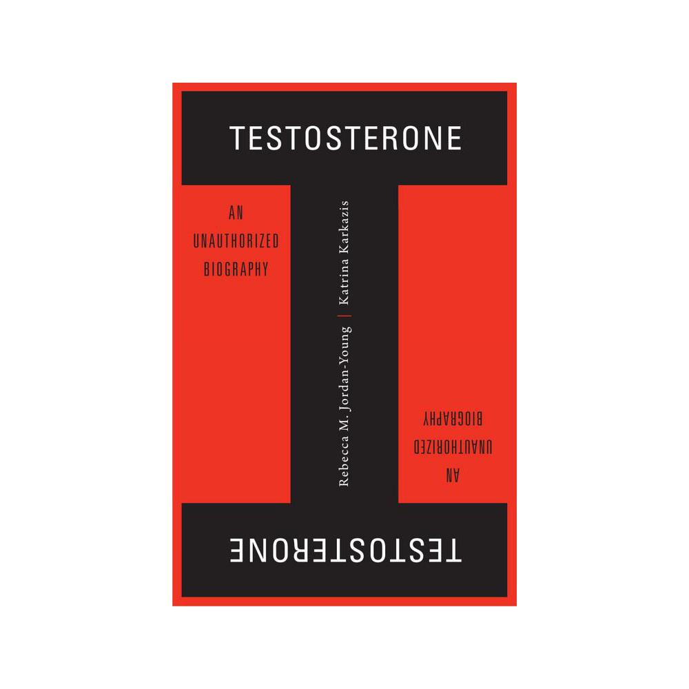 Jordan-Young, Testosterone: An Unauthorized Biography, 9780674725324, Harvard University Press, 2019, Health & Fitness, Books, 900630